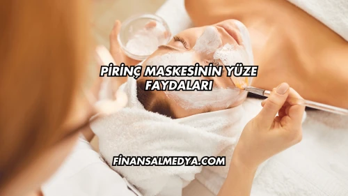 Pirinç Maskesinin Yüze Faydaları