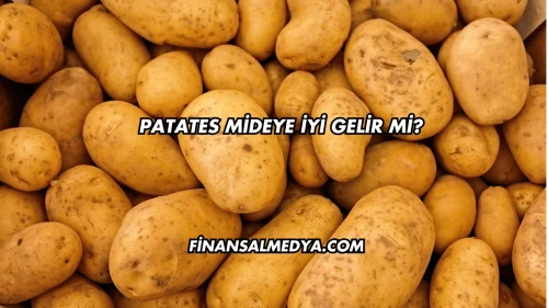 Patates Mideye İyi Gelir mi?