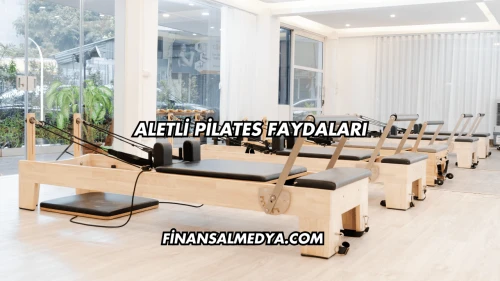 Aletli Pilates Faydaları