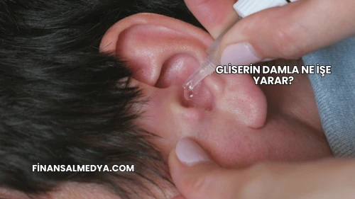 Gliserin Damla Ne İşe Yarar?