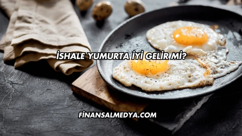 İshale Yumurta İyi Gelir mi?