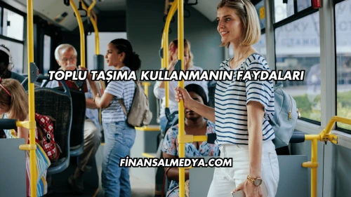 Toplu Taşıma Kullanmanın Faydaları