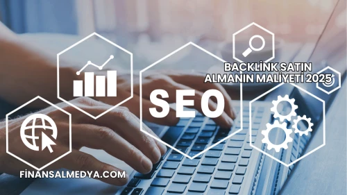 Backlink Satın Almanın Maliyeti 2025