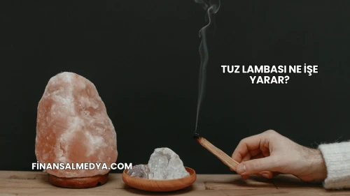 Tuz Lambası Ne İşe Yarar?