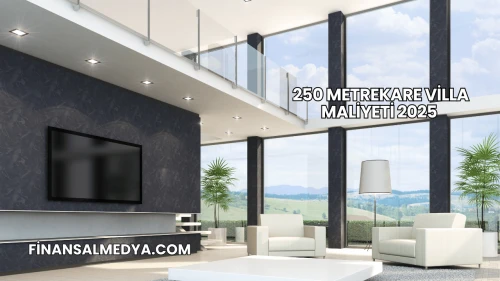 250 Metrekare Villa Maliyeti 2025