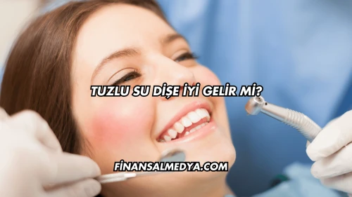 Tuzlu Su Dişe İyi Gelir mi?