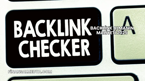 Backlink Almanın Maliyeti 2025