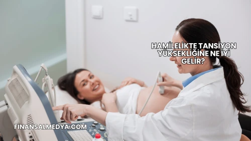Hamilelikte Tansiyon Yüksekliğine Ne İyi Gelir?