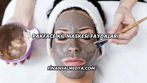 Pakface Kil Maskesi Faydaları