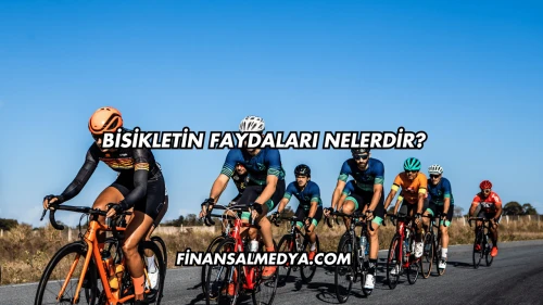 Bisikletin Faydaları Nelerdir?