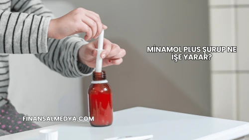 Minamol Plus Şurup Ne İşe Yarar?