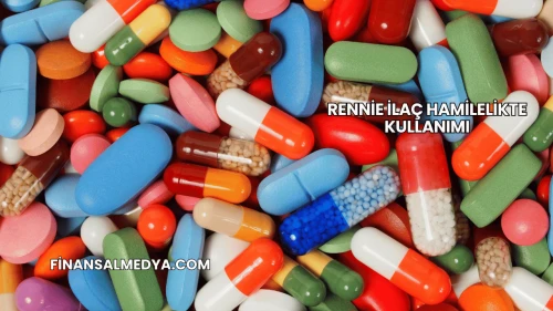 Rennie İlaç Hamilelikte Kullanımı