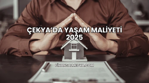Çekya’da Yaşam Maliyeti 2025