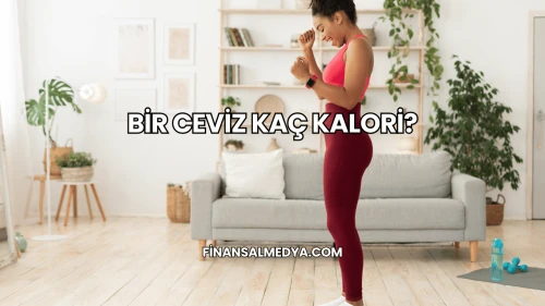 Bir Ceviz Kaç Kalori?