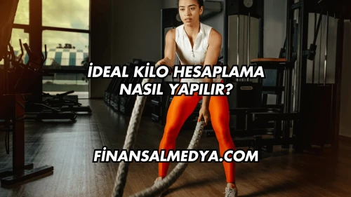 İdeal Kilo Hesaplama Nasıl Yapılır?
