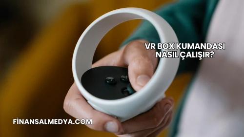 VR Box Kumandası Nasıl Çalışır?