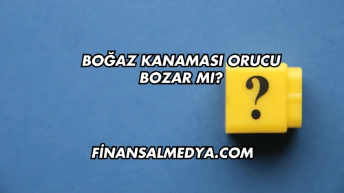 Boğaz Kanaması Orucu Bozar mı?