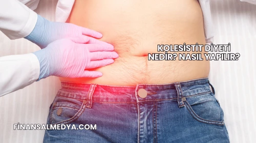 Kolesistit Diyeti Nedir? Nasıl Yapılır?