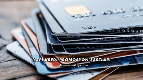 Yapı Kredi Promosyon Şartları