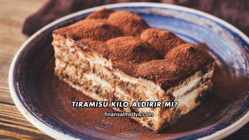 Tiramisu Kilo Aldırır mı?