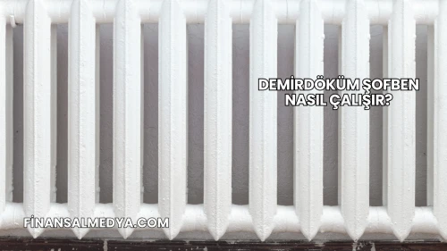 Demirdöküm Şofben Nasıl Çalışır?