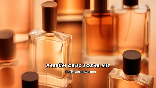 Parfüm Oruç Bozar mı?