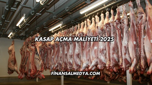 Kasap Açma Maliyeti 2025