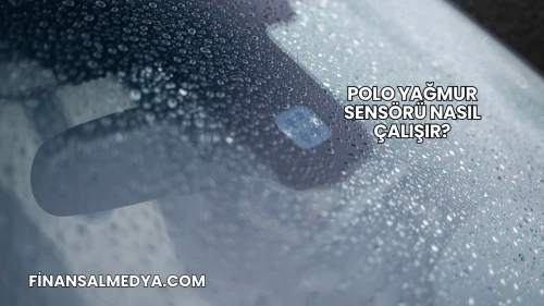Polo Yağmur Sensörü Nasıl Çalışır?