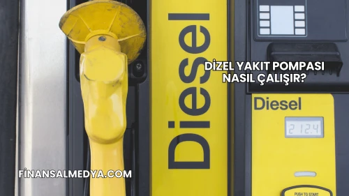 Dizel Yakıt Pompası Nasıl Çalışır?