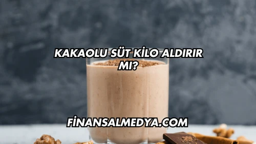 Kakaolu Süt Kilo Aldırır mı?