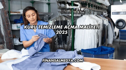 Kuru Temizleme Açma Maliyeti 2025