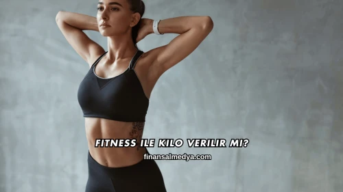 Fitness ile Kilo Verilir mi?