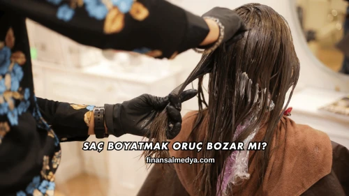 Saç Boyatmak Oruç Bozar mı?