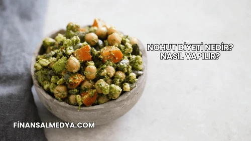 Nohut Diyeti Nedir? Nasıl Yapılır?