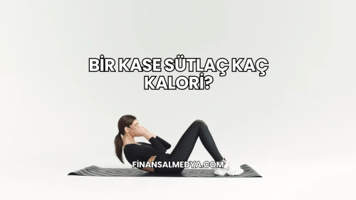 Bir Kase Sütlaç Kaç Kalori?