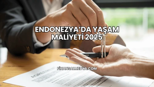 Endonezya’da Yaşam Maliyeti 2025