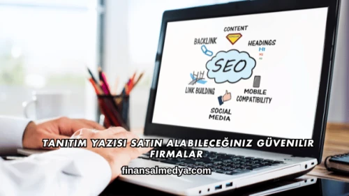 Tanıtım Yazısı Satın Alabileceğiniz Güvenilir Firmalar