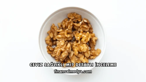 Ceviz Sağlıklı mı? Detaylı İnceleme