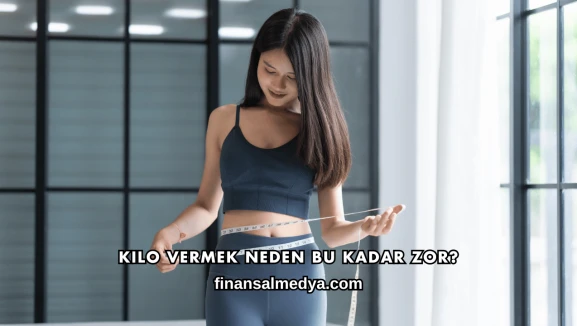 Kilo Vermek Neden Bu Kadar Zor?