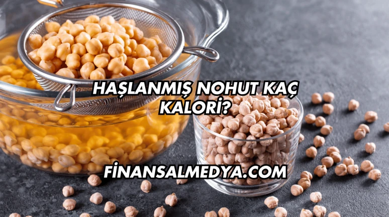 Haşlanmış Nohut Kaç Kalori?