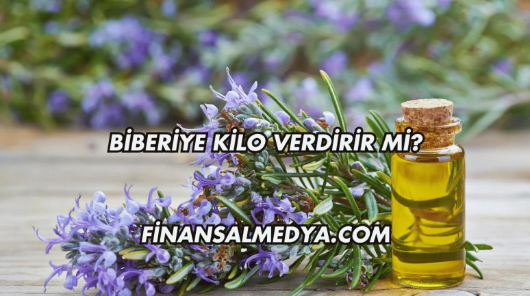 Biberiye Kilo Verdirir mi?