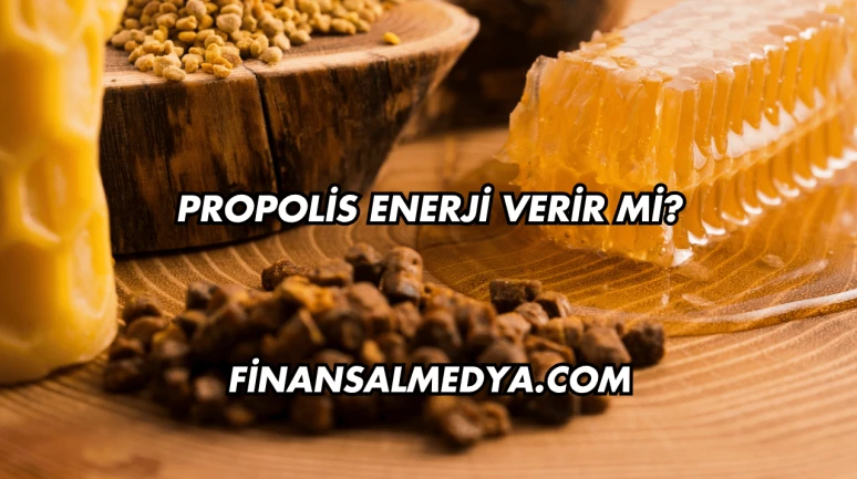 Propolis Enerji Verir mi?