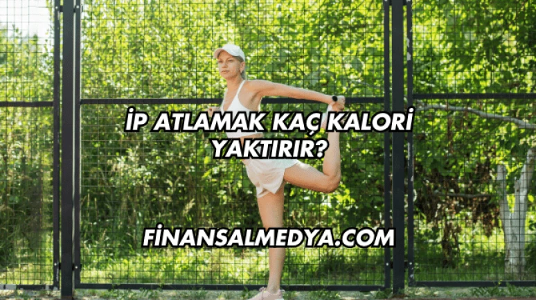 İp Atlamak Kaç Kalori Yaktırır?