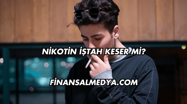 Nikotin İştah Keser mi?