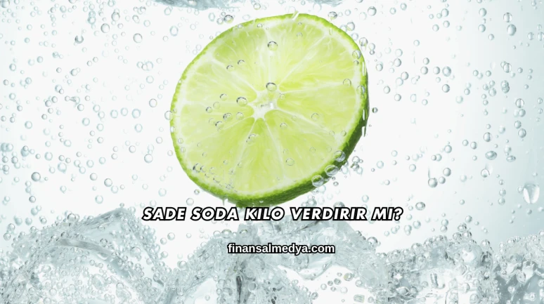 Sade Soda Kilo Verdirir mi?