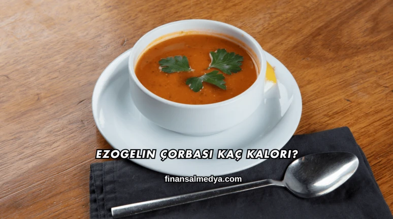 Ezogelin Çorbası Kaç Kalori?