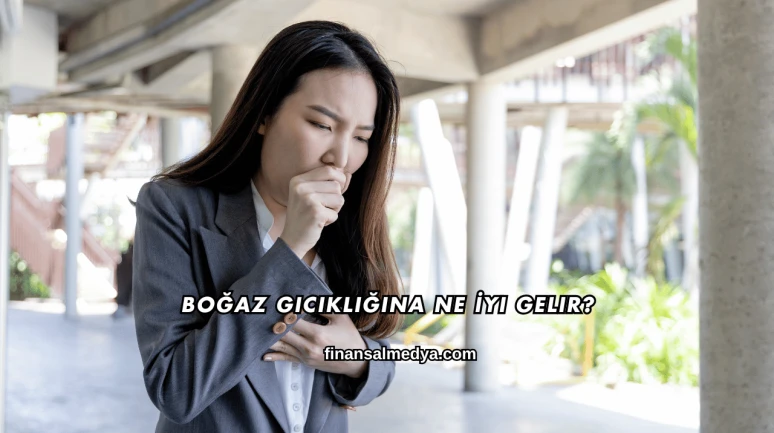 Boğaz Gıcıklığına Ne İyi Gelir?