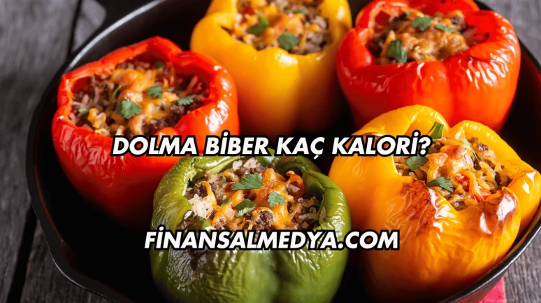 Dolma Biber Kaç Kalori?