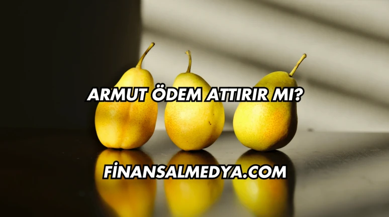 Armut Ödem Attırır mı?