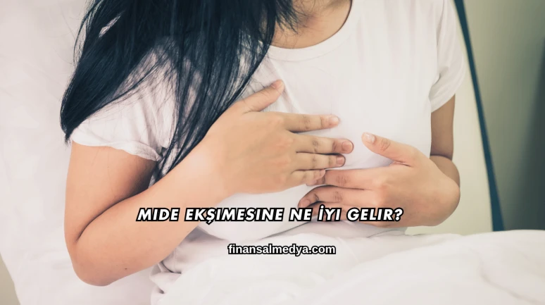 Mide Ekşimesine Ne İyi Gelir?